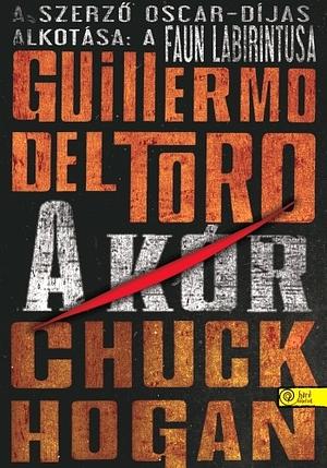  A Kór by Guillermo del Toro, Chuck Hogan
