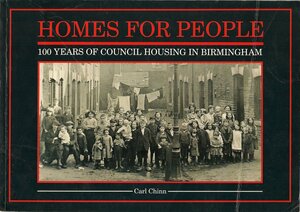 Homes For People: 100 Years Of Council Housing In Birmingham by Carl Chinn