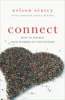 Connect: How to Double Your Number of Volunteers by Jennifer Dykes Henson, Nelson Searcy