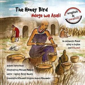 The Honey Bird: An authentic Masai story in English and KiSwahili by Birgit Hendry