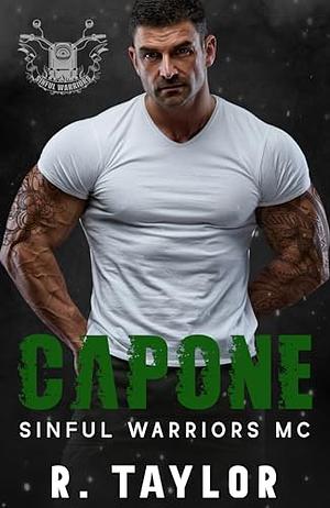 Sinful Warriors MC: Capone by R. Taylor