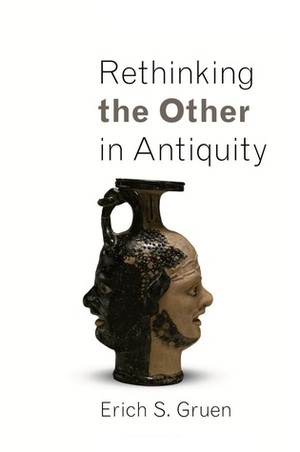 Rethinking the Other in Antiquity by Erich S. Gruen