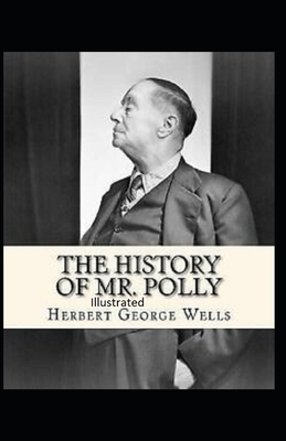 The History of Mr Polly Illustrated by H.G. Wells