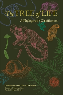 The Tree of Life: A Phylogenetic Classification by Guillaume Lecointre, Herve Le Guyader