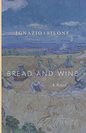 Bread and Wine by Ignazio Silone
