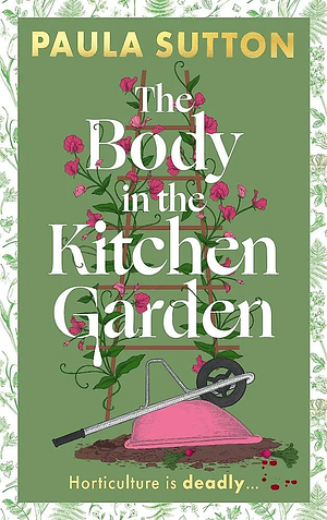 The Body in the Kitchen Garden by Paula Sutton
