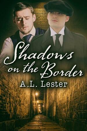 Shadows on the Border by A.L. Lester