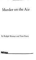 Murder on the Air by Ralph E. Warner, Toni Lynne Ihara, Ralph Jake Warner