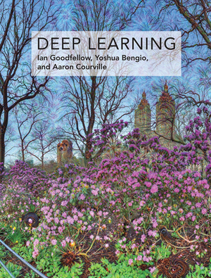 Deep Learning by Ian Goodfellow, Aaron Courville, Yoshua Bengio