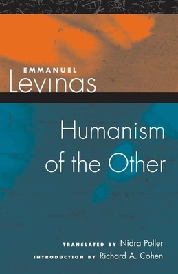 Humanism of the Other by Emmanuel Levinas