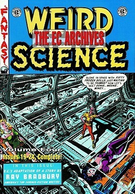 The EC Archives: Weird Science Volume 4 by Al Feldstein