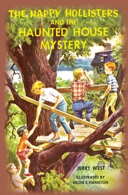 The Happy Hollisters and the Haunted House Mystery by Helen S. Hamilton, Jerry West