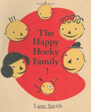 The Happy Hocky Family! by Lane Smith