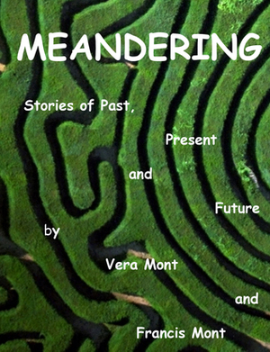 Meandering by Vera Mont, Francis Mont