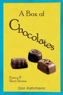 A Box of Chocolates: Poetry & Short Stories by Jennifer Fitzgerald, Don Kahrmann