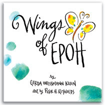 Wings of Epoh by Gerda Weissmann Klein, Peter H. Reynolds