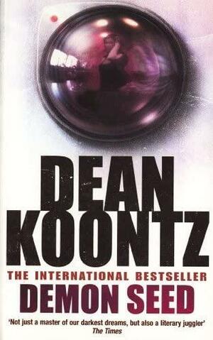 Demon Seed by Dean Koontz