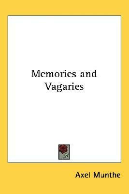 Memories and Vagaries by Axel Munthe