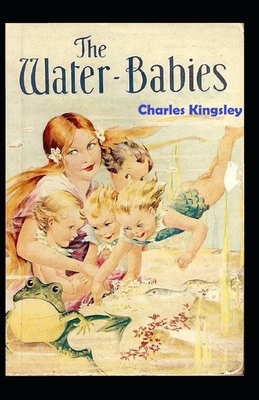 The Water-Babies: Classic Edition(Annotated) by Charles Kingsley