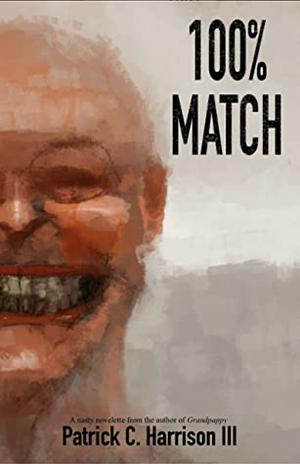 100% Match by Patrick C. Harrison III