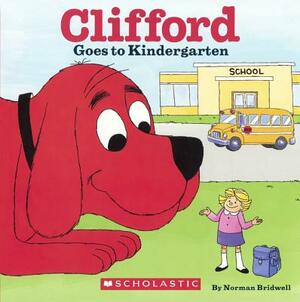 Clifford Goes to Kindergarten by Norman Bridwell