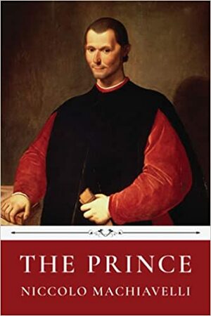 The Prince by Nicolo Machiavelli by Niccolò Machiavelli