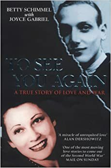 To See You Again: A True Story of Love and War by Betty Schimmel