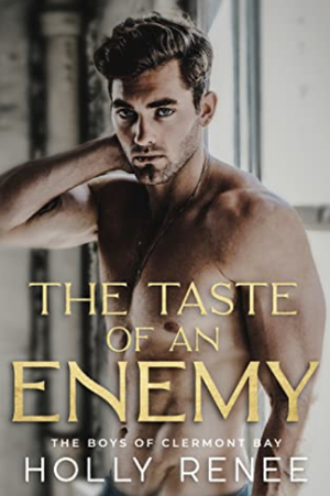 The Taste of an Enemy: An Enemies to Lovers High School Romance by Holly Renee