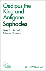 Oedipus the King and Antigone by Sophocles, Peter D Arnott