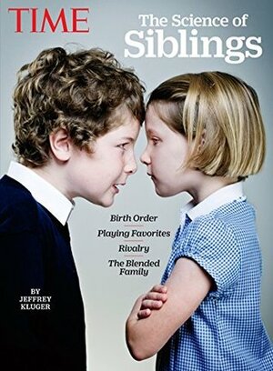 TIME The Science of Siblings by The Editors of TIME
