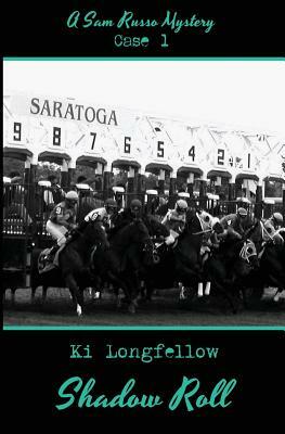 Shadow Roll: A Sam Russo Mystery by Ki Longfellow