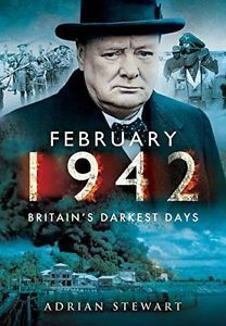 February 1942: Britain's Darkest Days by Adrian Stewart