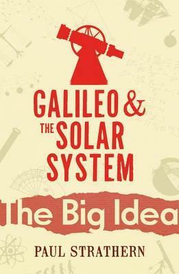 Galileo And The Solar System by Paul Strathern