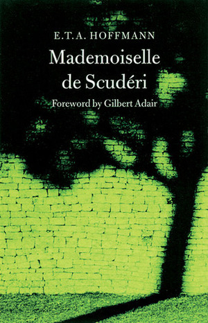 Mademoiselle de Scuderi by E.T.A. Hoffmann, Gilbert Adair, Andrew Brown