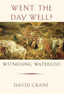 Went the Day Well?: Witnessing Waterloo by David Crane