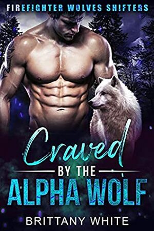 Craved By The Alpha Wolf by Brittany White