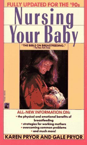 Nursing Your Baby: Revised by Karen Pryor