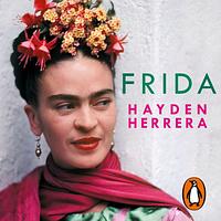 Frida: Una Biografia de Frida Kahlo by Hayden Herrera