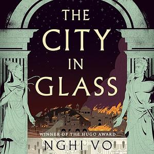 The City in Glass by Nghi Vo