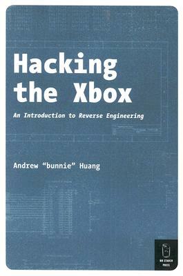 Hacking the Xbox: An Introduction to Reverse Engineering by Andrew 'Bunnie' Huang