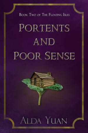 Portents and Poor Sense by Alda Yuan