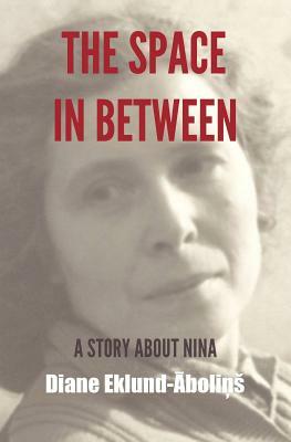 The Space in Between by Diane Eklund-Abolins