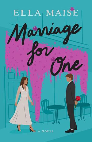 Marriage for One by Ella Maise