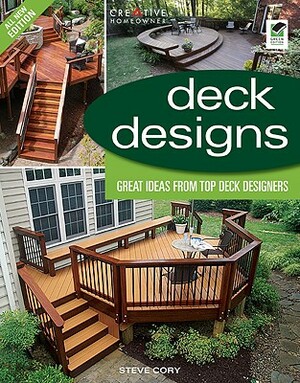 Deck Designs: Great Design Ideas from Top Deck Designers by Steve Cory