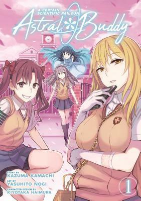 A Certain Scientific Railgun: Astral Buddy, Vol. 1 by Nan Rymer, Kazuma Kamachi, Yasuhito Nogi