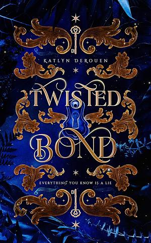 Twisted Bond by Katlyn DeRouen