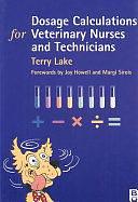 Dosage Calculations for Veterinary Nurses and Technicians by Terry Lake