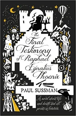 Последните думи на Рафаел Игнейшъс Финикс by Пол Зюсман, Paul Sussman, Евгения Мирева