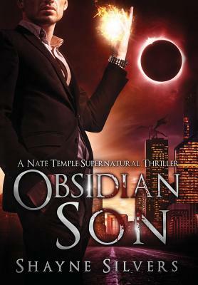 Obsidian Son: A Novel in The Nate Temple Supernatural Thriller Series by Shayne Silvers
