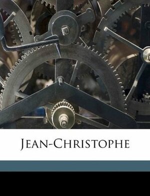 Jean-Christophe Volume 4 by Romain Rolland